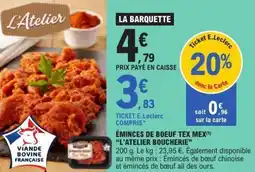 E.Leclerc Éminces de boeuf tex mex l'atelier boucherie offre
