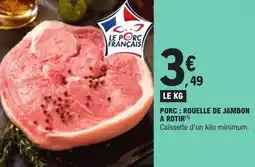 E.Leclerc Porc rouelle de jambon a rotir offre