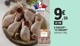 E.Leclerc 6 cailles le gaulois offre