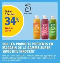 E.Leclerc Sur les produits présents en magasin de la gamme super smoothie innocent offre