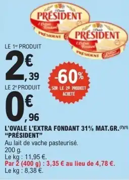 E.Leclerc L'ovale l'extra fondant 31% mat. gr. président offre