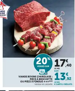 Hyper U Viande bovine charolaise : pièce à brochette ou pièce à fondue offre