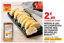 Hyper U Préfou à l'ail ou chorizo ou chèvre miel ou tomates séchées ail basilic offre
