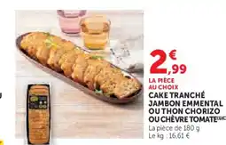 Hyper U Cake tranché jambon emmental outhon chorizo ou chèvre tomate offre