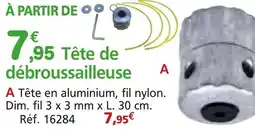 Provence Outillage Tête de débroussailleuse offre