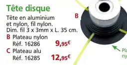 Provence Outillage Tête disque Plateau nylon offre