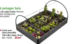 Provence Outillage Carré avec serre amovible offre