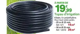 Provence Outillage Tuyau d'irrigation offre