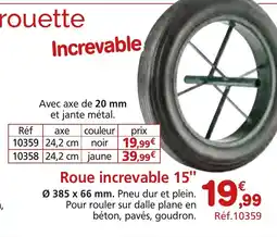 Provence Outillage Roue increvable 15" offre