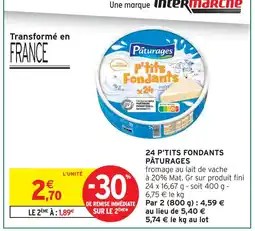 Intermarché Pâturages 24 p'tits fondants offre