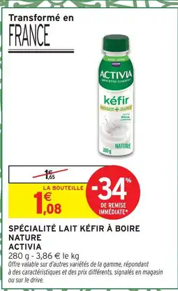 Intermarché Activia spécialité lait kéfir à boire nature offre
