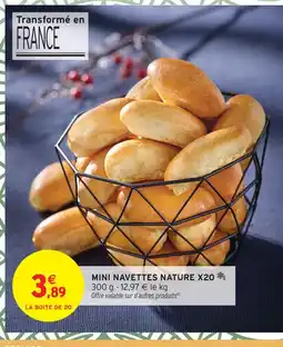 Intermarché Mini navettes nature x20 offre