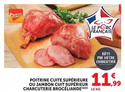Super U Brocéliande poitrine cuite supérieure ou jambon cuit supérieur offre