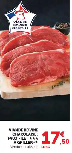 Super U Viande bovine charolaise faux filet à griller offre