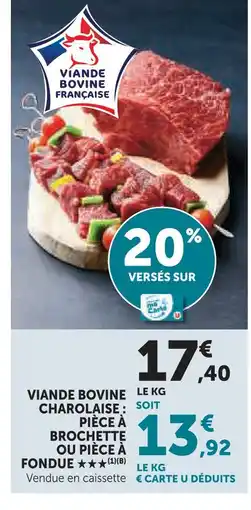 Super U Viande bovine charolaise : pièce à brochette ou pièce à fondue offre