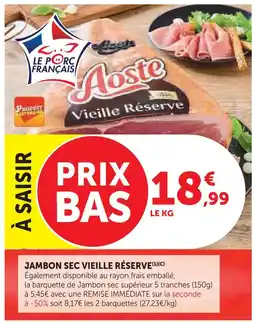 Super U Aoste jambon sec vieille réserve offre