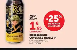 U Express CUVEE DES TROLLS 7° Biere blonde offre
