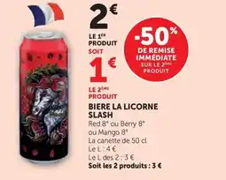 U Express LA LICORNE SLASH Biere offre