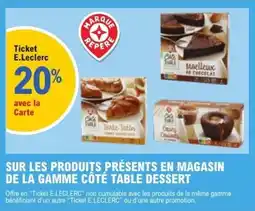 E.Leclerc Sur les produits présents en magasin de la gamme côté table dessert offre