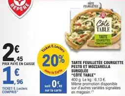 E.Leclerc Tarte feuilletée courgette pesto et mozzarella surgelée côté table offre