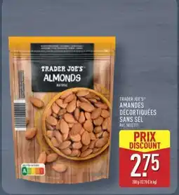 ALDI TRADER JOE'S AMANDES DÉCORTIQUÉES SANS SEL offre