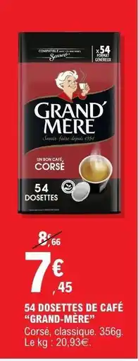E.Leclerc 54 DOSETTES DE CAFÉ 'GRAND-MÈRE' offre