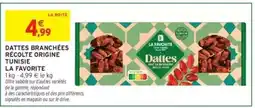 Intermarché DATTES BRANCHÉES RÉCOLTE ORIGINE TUNISIE LA FAVORITE offre