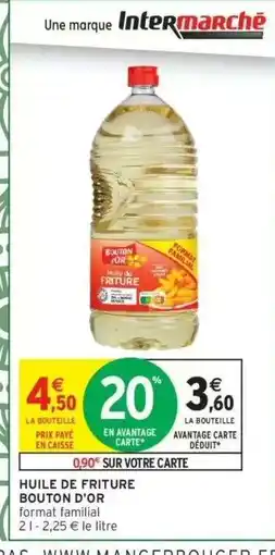 Intermarché HUILE DE FRITURE BOUTON D'OR offre