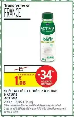Intermarché SPÉCIALITÉ LAIT KÉFIR À BOIRE NATURE ACTIVIA offre