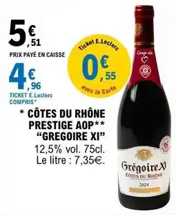 E.Leclerc CÔTES DU RHÔNE PRESTIGE AOP GREGOIRE XI offre