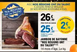 E.Leclerc Jambon de Bayonne Nos Régions Ont du Talent offre