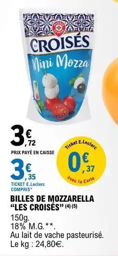 E.Leclerc BILLES DE MOZZARELLA “LES CROISÉS” offre