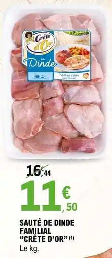 E.Leclerc SAUTÉ DE DINDE FAMILIAL “CRÊTE D’OR” offre