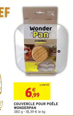 Intermarché Express Best of cook couvercle pour poêle wonderpan offre