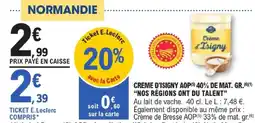 E.Leclerc Crème d'isigny crème d'isigny aop 40% de mat. gr offre