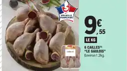 E.Leclerc Le gaulois 6 cailles offre