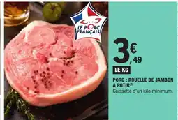 E.Leclerc Prc : rouelle de jambon à rôtir offre
