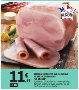E.Leclerc La bresse jambon supérieur avec couenne au sel de guérande offre