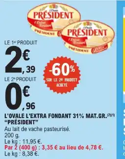 E.Leclerc Président l'ovale l'extra fondant 31% mat.gr offre