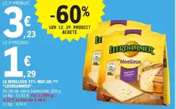 E.Leclerc Leerdammer le moelleux 31% mat.gr offre
