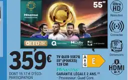 E.Leclerc Hisense tv qled 55e7q 55 (pouces) 139 cm offre