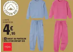 E.Leclerc Tissaia sweat ou pantalon molleton enfant bio offre