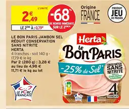 Intermarché HERTA Le bon paris jambon sel réduit conservation sans nitrite sans nitrite offre