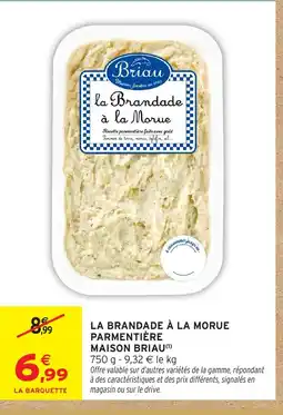 Intermarché MAISON BRIAU La brandade à la morue parmentière offre