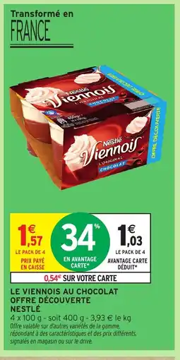 Intermarché LE VIENNOIS Au chocolat offre découverte nestlé offre