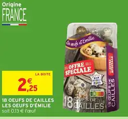 Intermarché LES OEUFS D'ÉMILIE 18 oeufs de cailles offre