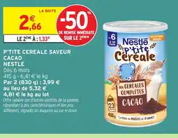 Intermarché P'tite cereale saveur cacao nestle offre