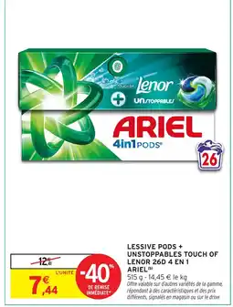Intermarché ARIEL Lessive pods + unstoppables touch of lenor 26d 4 en 1 offre