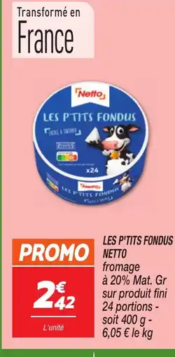 Netto NETTO Les p'tits fondus offre