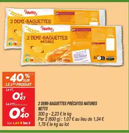 Netto NETTO 2 demi-baguettes précuites natures offre